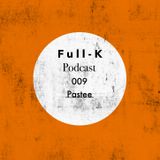 Full-K Podcast 009 - Pastee