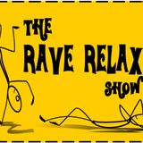 The Rave Relax Show - Friday 30th January 2015