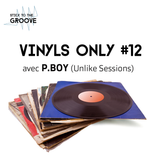 Vinyls Only #12 w/ P.Boy (Unlike Sessions) | 3 Février 2016