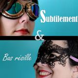 Subtilement et Bas Résille - S01E02 - 1ere fois