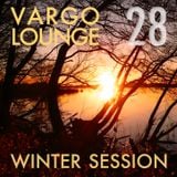 VARGO LOUNGE 28 - Winter Session