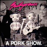 A PORK SHOW. Minimix
