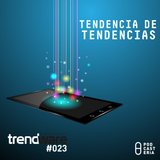 Trendware No. 23 - Tendencia de las Tendencias
