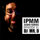 IPaintMyMind Audio Series: Episode 31 - DJ Mr. D