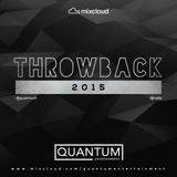 Throwback 2015 Mix @QuantumEntUK