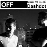 OFF Recordings Podcast Episode #98, mixed by Dashdot