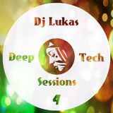 Dj Lukas - Deep & Tech Sessions #4