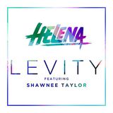 HELENA ft Shawnee Taylor- Levity (EEEz Remix)