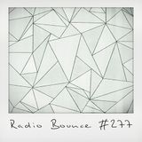 Radio Bounce #277 (w/ Mzungu Beats, Kuchenmann, Booty Carell, Funky Notes.. )