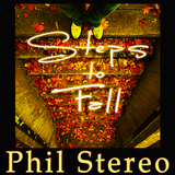 Phil Stereo - Steps to Fall