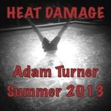 Heat Damage - The Summer 2013 Podcast