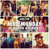 Madmonday-03-09-12-jamfm-djmaxxx-eskei83