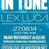 In Tune with Lex Luca - 27/08/14 HouseFM.net - Guest Mix From Man Without A Clue