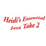 Heidi's Essential Jazz Take 2
