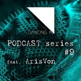 Dancing In podcast #9 w/ ArisVon | 7FEB16 | Season 2