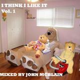 I Think I Like It Vol.1