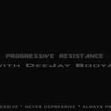 booya - Progressive Resistance Ep.23 (With Moshic)