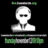 basstards live hosted by vibescommandah (nov.12.2009)