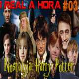 1 Real a Hora #03 - Nostalgia Harry Potter