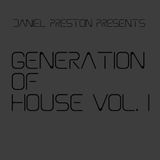 DANIEL PRESTON pres. Generation Of House Vol. 1