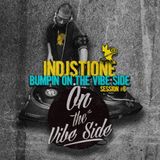Indjstione Bumpin On The Vibe Side #6