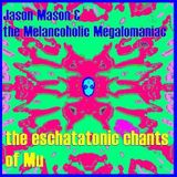 The Eschatatonic Chants of Mu - Bicycle Day 2003 - part 1