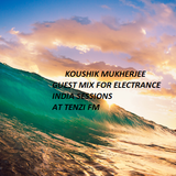Koushik Mukherjee guest mix for Electrance India at Tenzi FM
