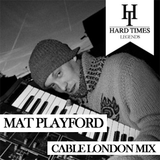 Hard Times Presents 'Legends' Mat Playford Cable London Mix