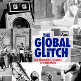 GLOBAL GLITCH LIVE Fri 6/11/2015 MADERA VERDE on the warm up for LOOKUMAN & DJ iZem