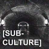 Sub-Culture- 10 Minute Mix