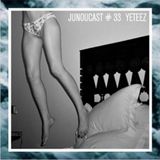 JuNouCast #33 - Yeteez