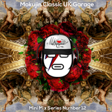 Mokujin - Classic UK Garage Mini Mix 12