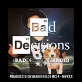 #BadDecisionsRadio Guest Mix 3 - MVRXX