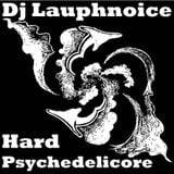 DJ Lauphnoice - Hard Psychedelicore