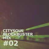 CITYSOUL BLOCKBUSTER MIX #02
