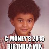 C-Money's 2015 BDay Mix