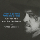 Oreille gauche / Oreille droite #9 - Antoine Corriveau et Chloé Lacasse
