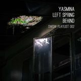 SWQW Playlist 002 - Yasmina Left Spring Behind