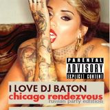 I LOVE DJ BATON - CHICAGO RENDEZVOUS RUSSIAN CLUB EDITION MAY 2015