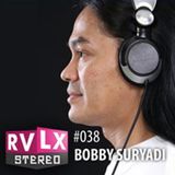 Ravelex Stereo #038 - Bobby Suryadi (Stadium JKT)
