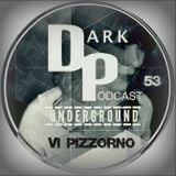 Dark Underground Podcast 053 - Vi Pizzorno