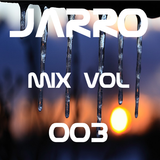 JARRO | Mix Vol. 003