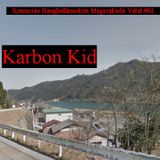 Szemcsés Hangullámokon Megszakadó Vétel #02 - Karbon Kid