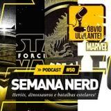 Podcast#50 - Semana nerd