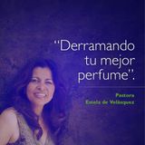 Derramando tu mejor perfume - Pastora Estela de Velasquez