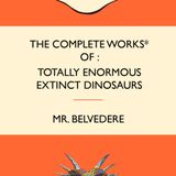 Sufficiently Awesome Presents: The Totally Enormous, Totally Enormous Extinct Dinosaurs Mix