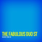 The Fabulous Duo ST "Season 2 Serie 38"