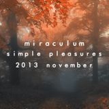 MiraculuM - Simple Pleasures 2013 November