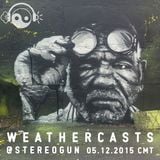 Weathercasts @ Stereogun 05.12.2015