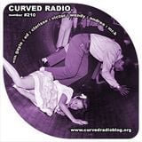 23:08:15 Rolling around in Curvyland in the 210th edition of Curved Radio!
